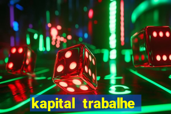 kapital trabalhe conosco porto velho